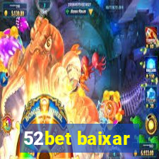 52bet baixar